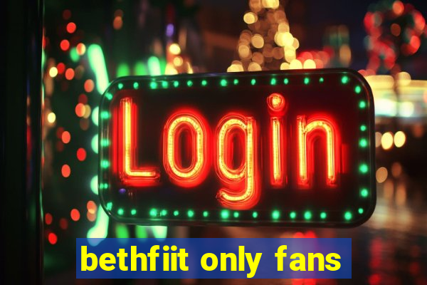 bethfiit only fans